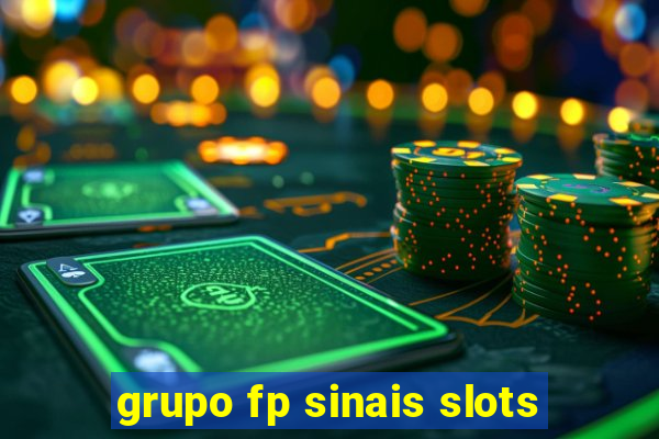 grupo fp sinais slots